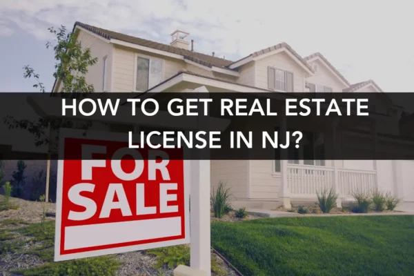 How To Get Real Estate License in NJ?
